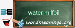 WordMeaning blackboard for water milfoil
